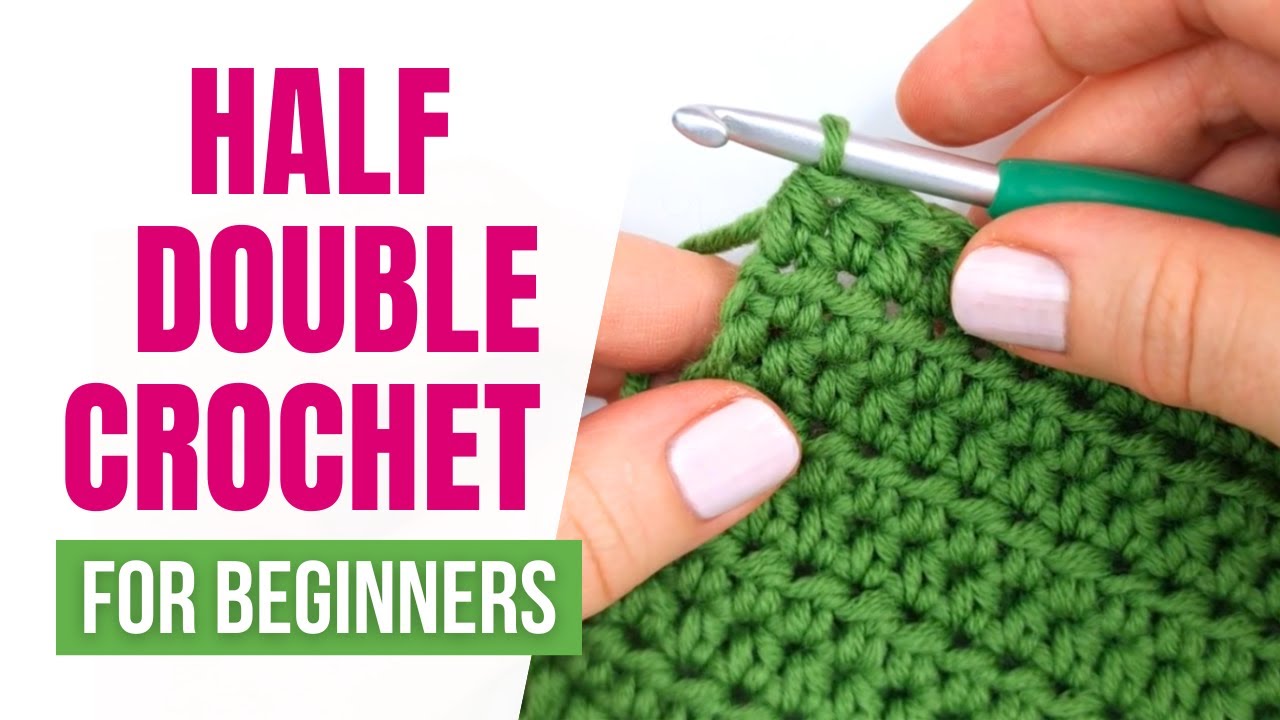 How to Crochet the Half Double Crochet Stitch HDC | FOR ABSOLUTE ...