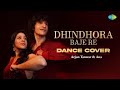 Dhindhora Baje Re | Rocky Aur Rani Kii Prem Kahaani | Dance Cover | Arjun Tanwar | Ana