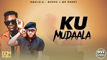 Mudra D Viral Ft Mr Henrie  Omulala |Official Lyrics Video