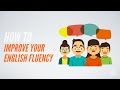 How To Improve Your English Fluency