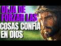AL DEJAR DE PERSEGUIR Y CONFIAR EN DIOS, LAS PUERTAS SE ABREN SIN QUE LAS EMPUJES