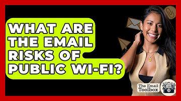 What Are The Email Risks Of Public Wi-Fi? - TheEmailToolbox.com