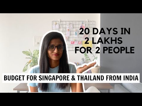 Budget For Singapore & Thailand Trip From India – 2022 | 20 Days In 2 Lakhs For 2 People