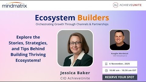 Ecosystem Builders: Orchestrating Growth with Jessica Baker @ AchieveUnite