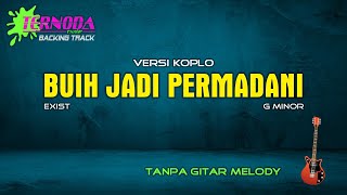 BUIH JADI PERMADANI ( Tanpa GITAR MELODY ) Exist