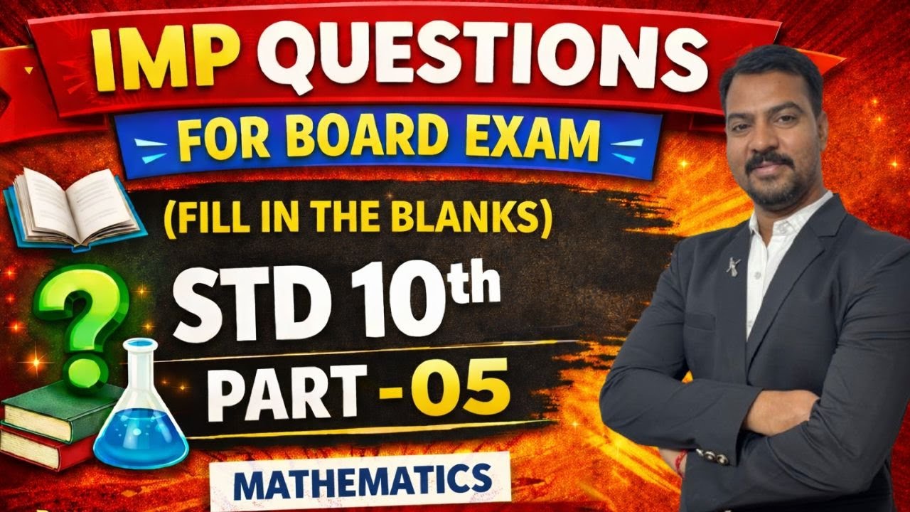 IMP QUESTIONS FOR BOARD EXAM (FILL IN THE BLANKS) STD-10TH PART-5