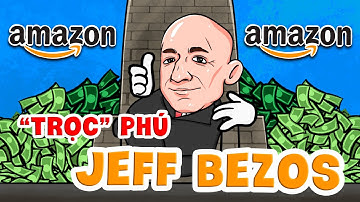Jeff Bezos - Gã "TRỌC" phú và đế chế thương mại điện tử số 1 thế giới Amazon