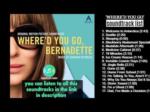 where’d-you-go,-bernadette-2019-soundtrack-list-songs-name---how-listen-to-them-all