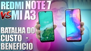 Matheus Kise Vídeos Redmi Note 7 vs Xiaomi Mi A3 | qual o MELHOR custo-benefício?