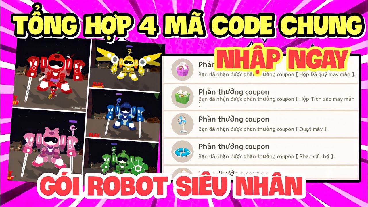 TỔNG HỢP 4 MÃ CODE CHUNG SỰ KIỆN HÈ , GÓI ROBOT SIÊU NHÂN CỰC XỊN ...