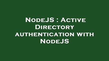 NodeJS : Active Directory authentication with NodeJS