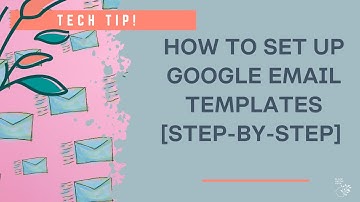How to Set Up Templates in Google Gmail [Step-by-Step]