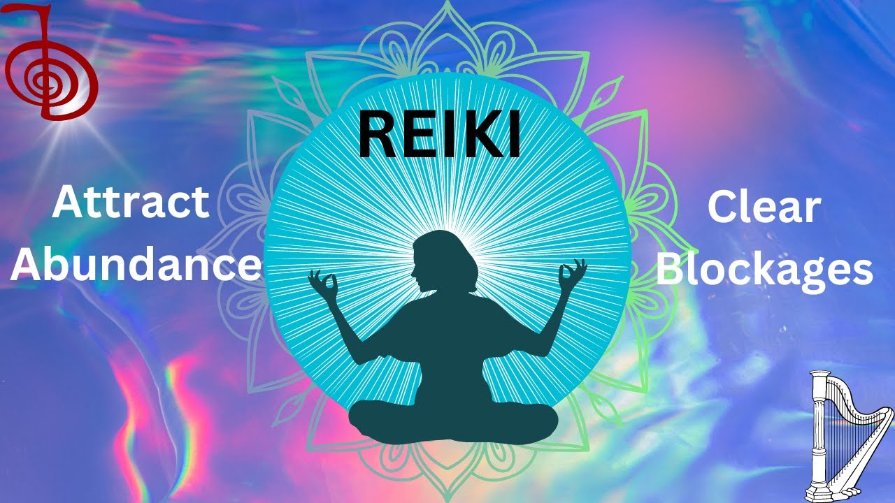 REIKI TO ATTRACT ABUNDANCE/CLEAR BLOCKAGES - YouTube