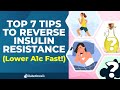 Top 7 tips to reverse insulin resistance lower a1c fast