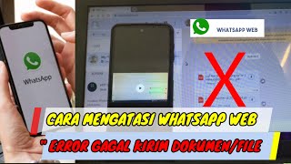 HOW TO OVERCOME WHATSAPP WEB ERROR "Failed to Send File/Document". screenshot 1