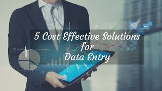 5 Cost Effective Data Entry Solution For Different Industries