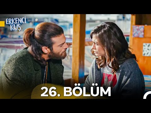Erkenci Kuş 26. Bölüm