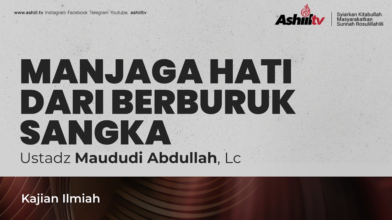 🔴[LIVE] Manjaga Hati Dari Berburuk Sangka - Ustadz Maududi Abdullah, Lc حفظه الله