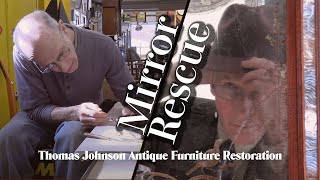 Rescuing an Antique Mirror  Thomas Johnson Antique Furniture Restoration