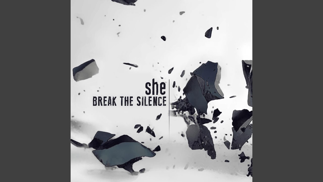 she - Break the Silence accords