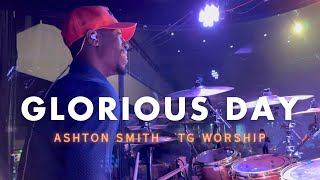 Glorious Day - TG Worship - Ashton Smith