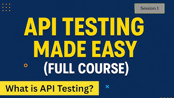 What is API Testing? (API Testing Made Easy Full Course - Part 1)