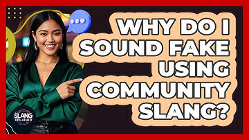 Why Do I Sound Fake Using Community Slang? - SlangXplained