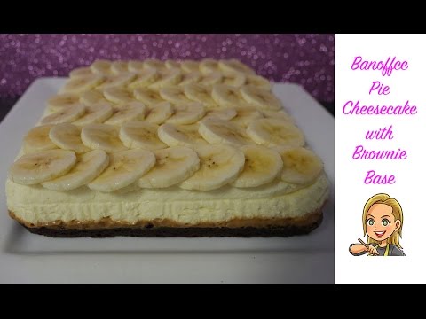 Banoffee Pie Cheesecake With Brownie Base Super Duper Delicious-11-08-2015
