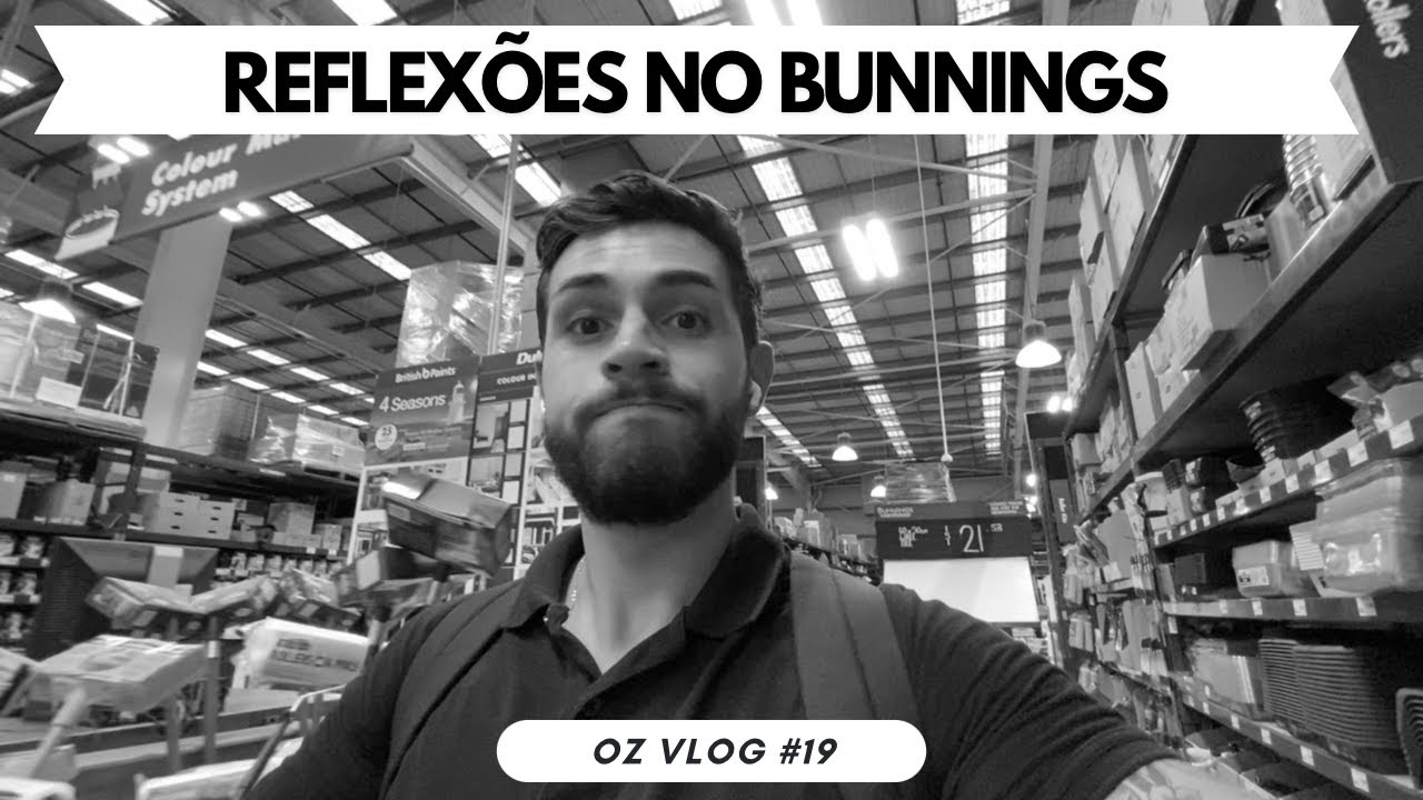 OZ VLOG 19 REFLEXÕES DENTRO DO BUNNINGS WAREHOUSE YouTube