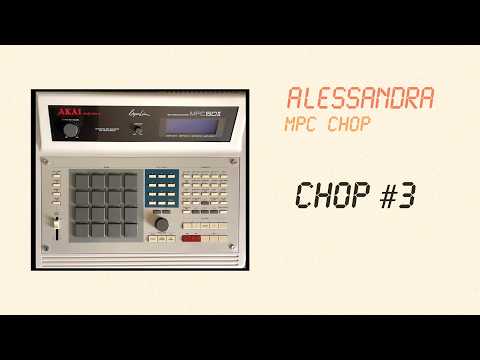 Alessandra (MPC Chop) - Chop #3