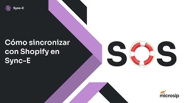 Microsip Sync-E: Cómo sincronizar Shopify en Sync-E