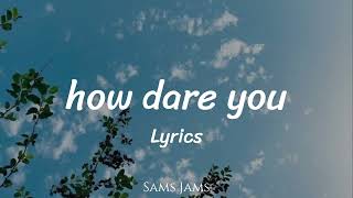 how dare you - Alexander Stewart (Lyrics)