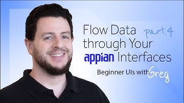 Flow Data through Your Appian Interfaces | Beginner UIs - Part 4