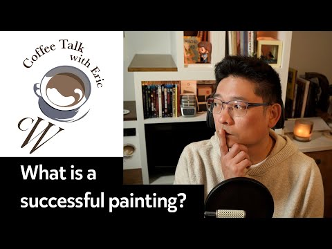 [Coffee talk with Eric] EP06: What is a successful painting