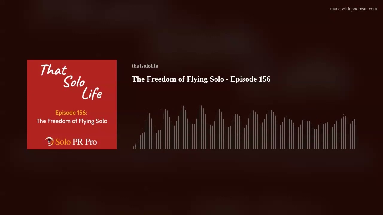 The Freedom of Flying Solo - Episode 156