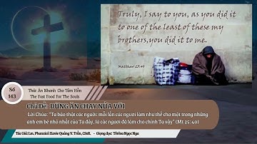 Thức Ăn Nhanh Cho Tâm Hồn_143_THA THỨ: Đòi Hỏi MỘT TIẾN TRÌNH_LM  Phanxicô Xavie Quảng V. Trần, CSsR