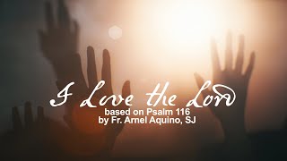 Video thumbnail of "I Love the Lord, based on Ps116 - Himig Heswita (Lyric Video)"