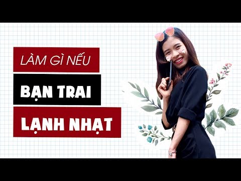 LÀM GÌ NẾU BẠN TRAI LẠNH NHẠT | Sara Tuệ Linh | Chuyện Yêu Đương