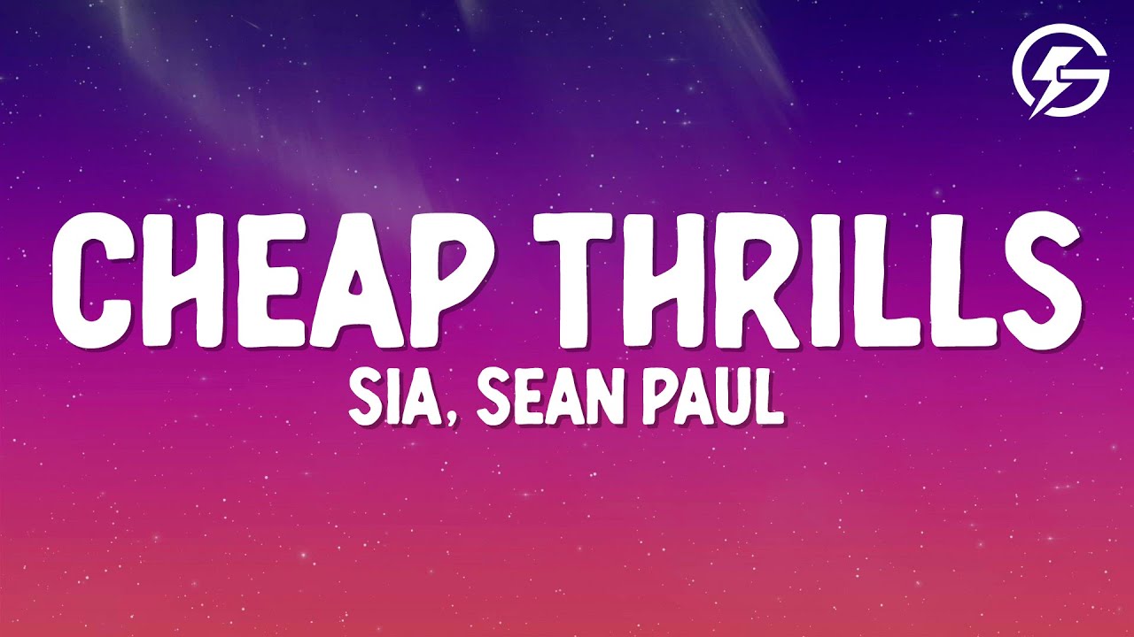 Sia Cheap Thrills S Feat Sean Paul You
