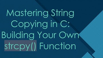Mastering String Copying in C: Building Your Own strcpy() Function