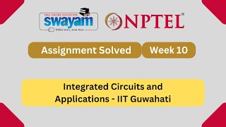 Integrated Circuits and Applications Week 10 | NPTEL ANSWERS 2025 | #nptel #nptel2025 #myswayam