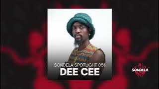 Sondela Spotlight 051 - Dee Cee | Afro-House / Afro-Tech / 3Step Mix