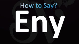 How to Pronounce Eny (correctly)