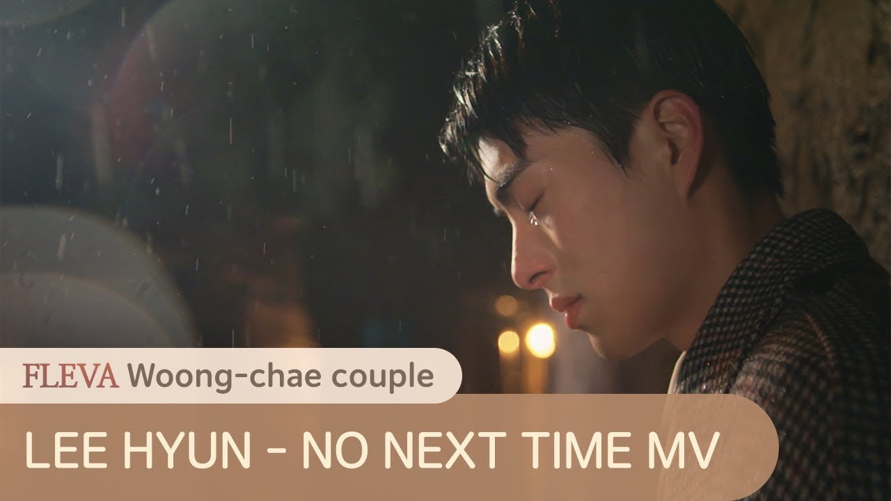 Flower Ever After X Lee Hyun - No Next Time MV