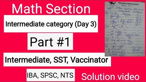 Intermediate category Day #3 Solution video (Math Section) Part #1. IBA, STS, SST and SPSC test.