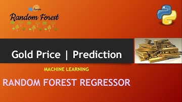 Gold Price | Prediction | Random Forest Regression | Machine Learning | Python