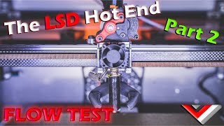 The LSD Hot End flow test. 3D printing