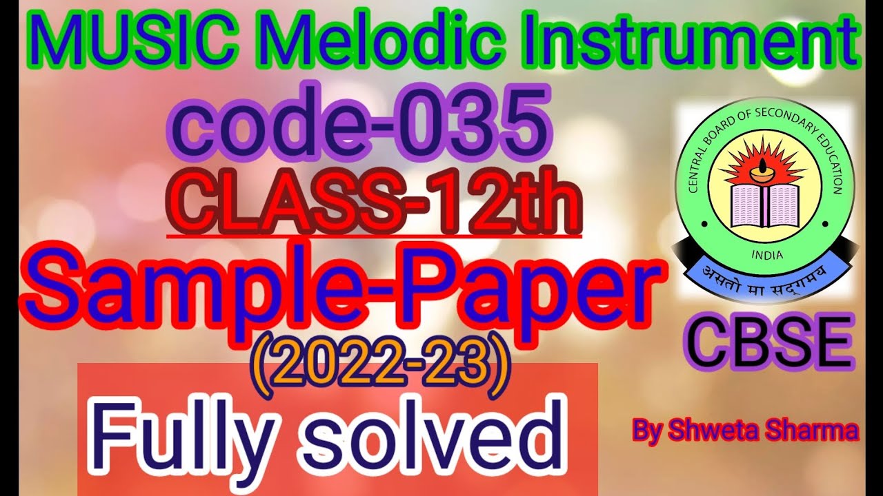 Class-XII Melodic Instrument (code-035)SAMPLE PAPER (Fully solved) 2022 ...