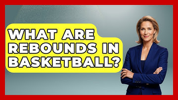 What Are Rebounds In Basketball? - The Basketball Xpert