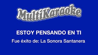 Miniatura de vídeo de "Estoy Pensando En Ti - Multikaraoke - Fue Éxito de La Sonora Santanera"